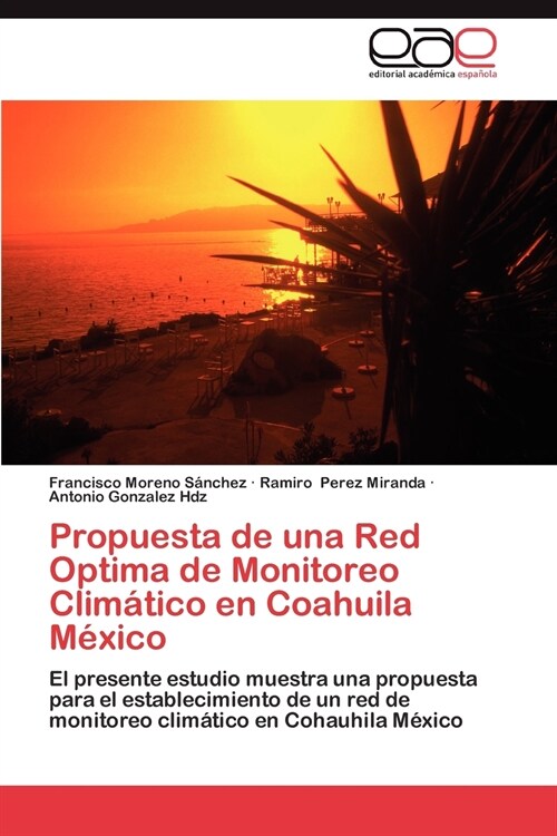 Propuesta de una Red Optima de Monitoreo Climatico en Coahuila Mexico (Paperback)