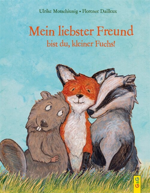 Mein liebster Freund bist du, kleiner Fuchs! (Hardcover)