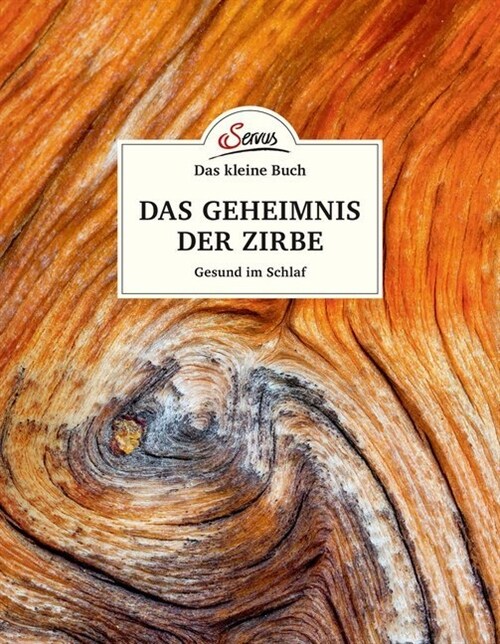 Das kleine Buch: Das Geheimnis der Zirbe (Hardcover)