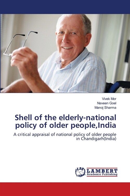 Shell of the elderly-national policy of older people, India (Paperback)