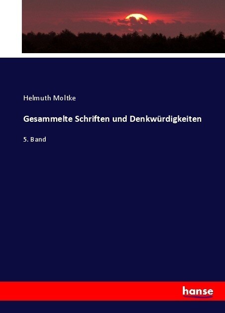 Gesammelte Schriften und Denkw?digkeiten: 5. Band (Paperback)