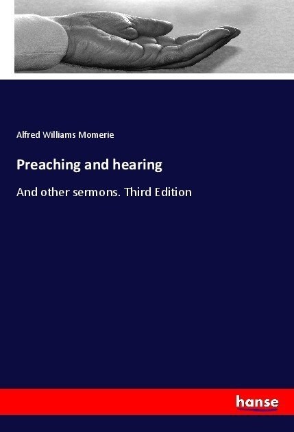 Preaching and hearing: And other sermons. Third Edition (Paperback)