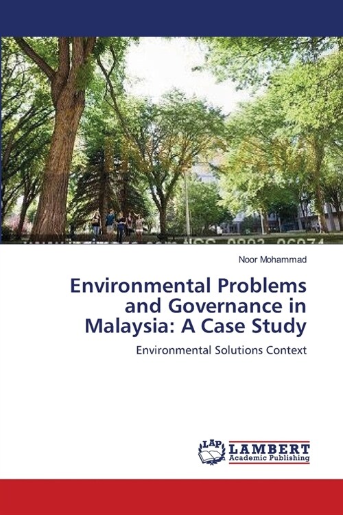 Environmental Problems and Governance in Malaysia: A Case Study (Paperback)