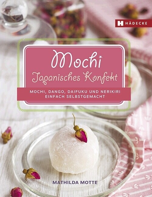 Mochi, Dango, Daifuku und Nerikiri (Hardcover)