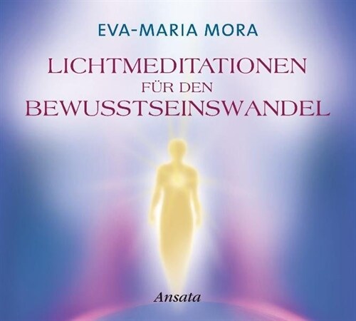 Lichtmeditationen fur den Bewusstseinswandel, 1 Audio-CD (CD-Audio)