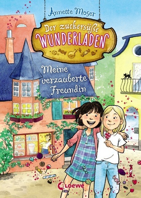 Der zuckersuße Wunderladen - Meine verzauberte Freundin (Hardcover)