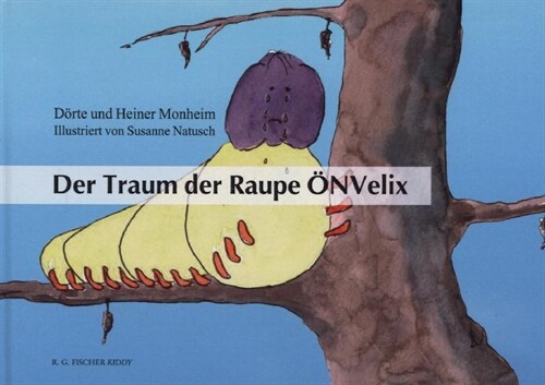 Der Traum der Raupe ONVelix (Hardcover)