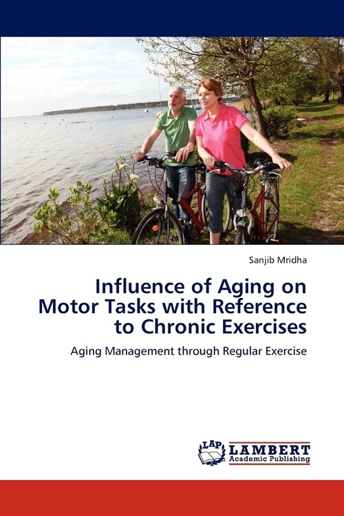 Influence of Aging on Motor Tasks with Reference to Chronic Exercises (Paperback)