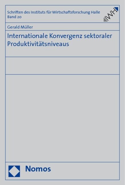 Internationale Konvergenz sektoraler Produktivitatsniveaus (Paperback)