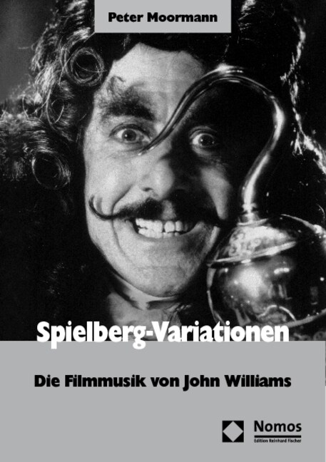 Spielberg-Variationen: Die Filmmusik Von John Williams (Hardcover)