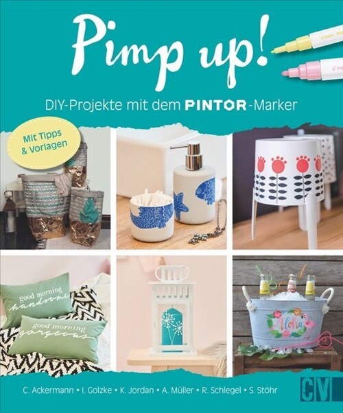 Pimp up! DIY-Projekte mit dem PINTOR-Marker (Hardcover)