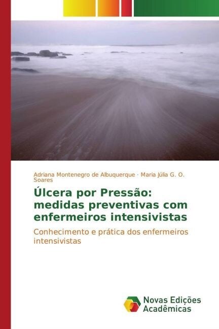 Ulcera por Pressao: medidas preventivas com enfermeiros intensivistas (Paperback)