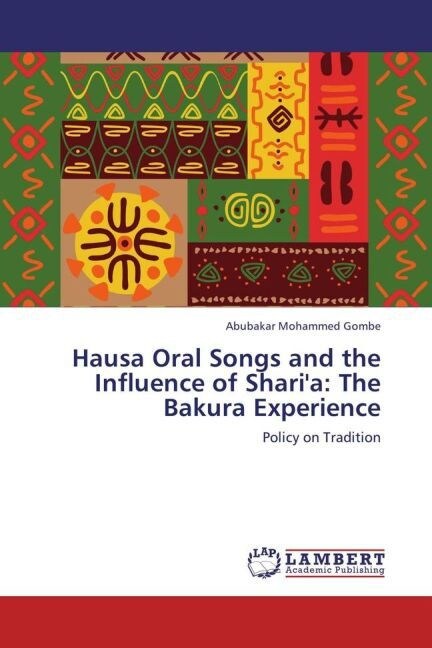 Hausa Oral Songs and the Influence of Sharia: The Bakura Experience (Paperback)