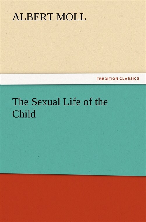 The Sexual Life of the Child (Paperback)