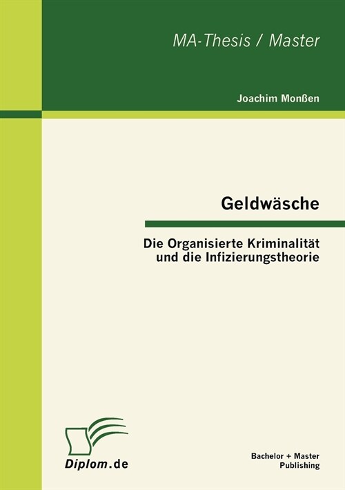 Geldw?che: Die Organisierte Kriminalit? und die Infizierungstheorie (Paperback)