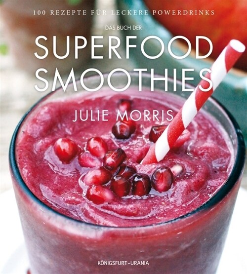 Das Buch der Superfood Smoothies (Hardcover)