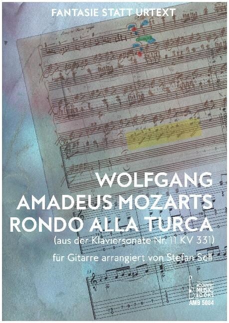 Wolfgang Amadeus Mozarts Rondo alla turca, Bearbeitung fur Gitarre (Sheet Music)