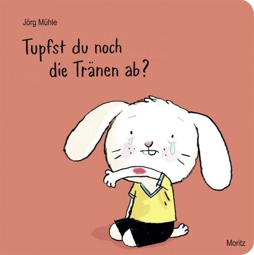 Tupfst du noch die Tranen ab？ (Board Book)