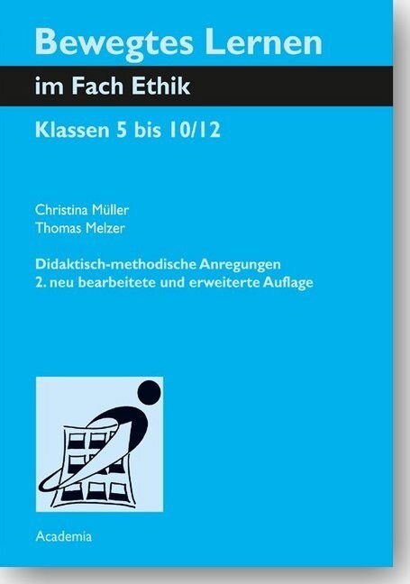 Bewegtes Lernen Im Fach Ethik: Klassen 5 Bis 10/12. Didaktisch-Methodische Anregungen (Paperback, 2, 2., Neu Bearbei)