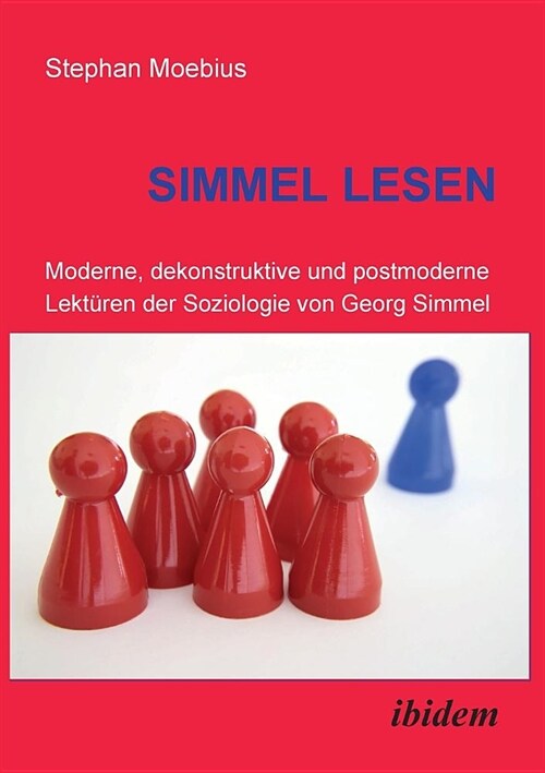 Simmel Lesen. Moderne, dekonstruktive und postmoderne Lekt?en der Soziologie von Georg Simmel (Paperback)
