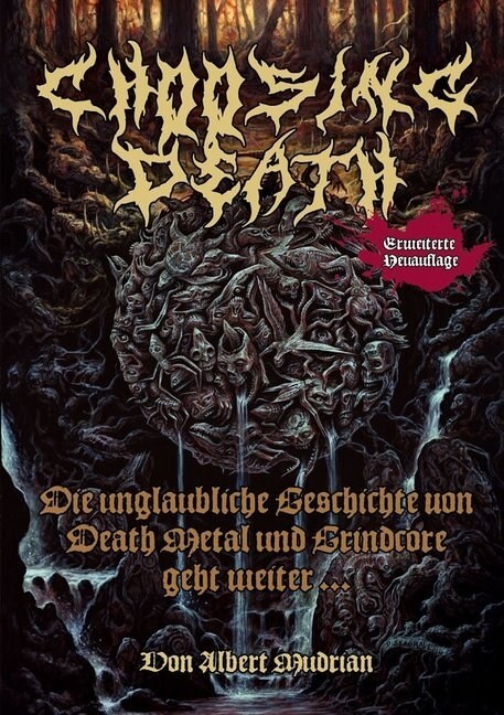 Choosing Death - Die unglaubliche Geschichte von Death Metal und Grindcore geht weiter... (Hardcover)