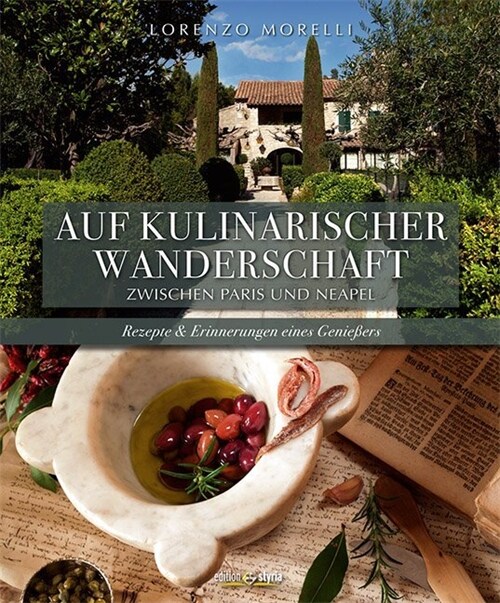 Auf kulinarischer Wanderschaft zwischen Paris und Neapel (Hardcover)