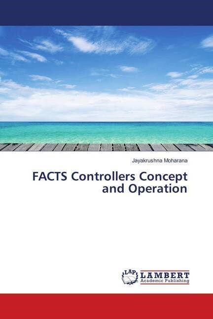 FACTS Controllers Concept and Operation (Paperback)