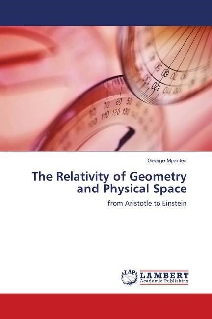 The Relativity of Geometry and Physical Space (Paperback)