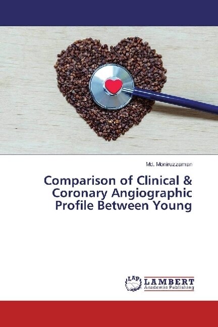 Comparison of Clinical & Coronary Angiographic Profile Between Young (Paperback)