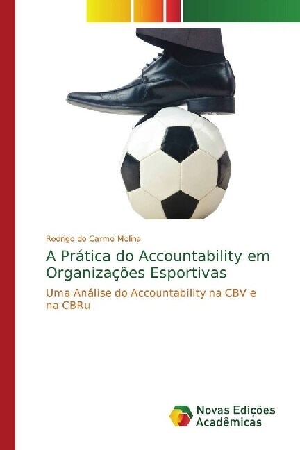 A Pr?ica do Accountability em Organiza寤es Esportivas (Paperback)