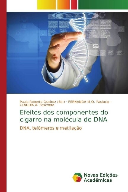 Efeitos dos componentes do cigarro na mol?ula de DNA (Paperback)