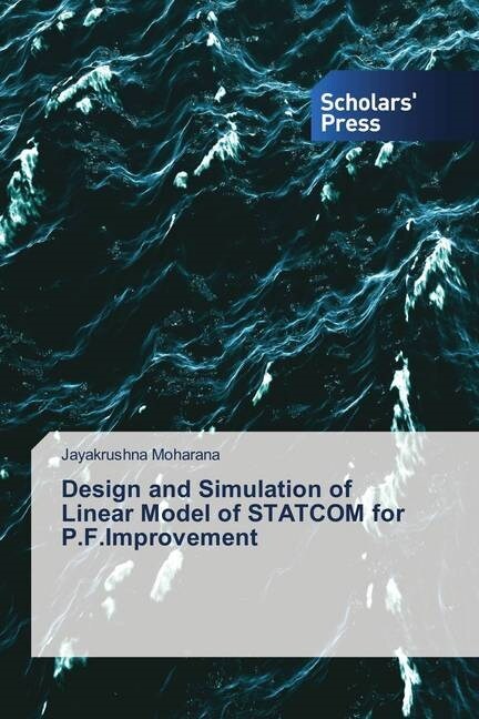 Design and Simulation of Linear Model of STATCOM for P.F.Improvement (Paperback)