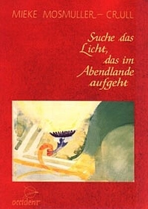 Suche das Licht, das im Abendlande aufgeht (Hardcover)