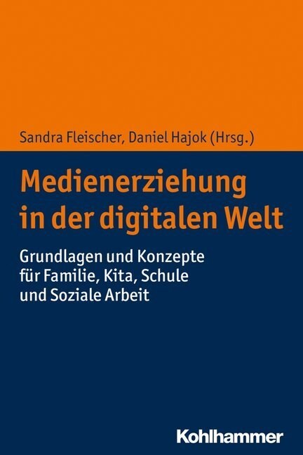 Medienerziehung in Der Digitalen Welt: Grundlagen Und Konzepte Fur Familie, Kita, Schule Und Soziale Arbeit (Paperback)