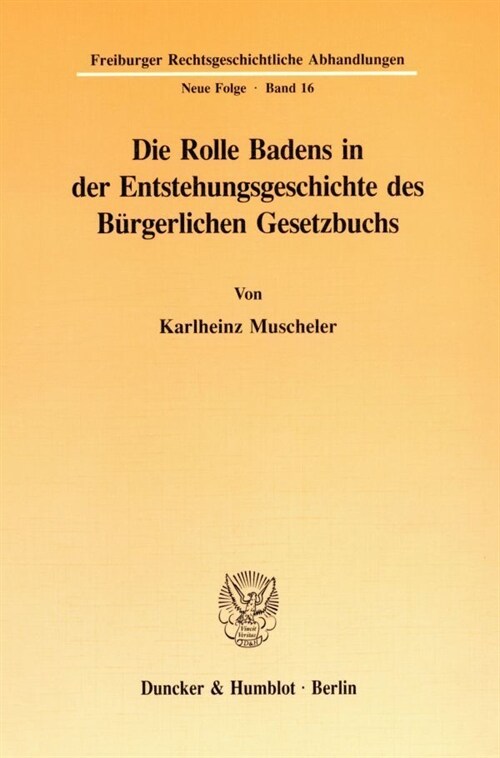 Die Rolle Badens in Der Entstehungsgeschichte Des Burgerlichen Gesetzbuchs (Paperback)