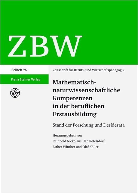 Mathematisch-Naturwissenschaftliche Kompetenzen in Der Beruflichen Erstausbildung: Stand Der Forschung Und Desiderata (Paperback)