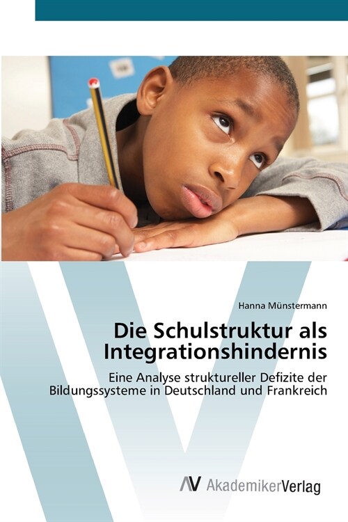 Die Schulstruktur als Integrationshindernis (Paperback)