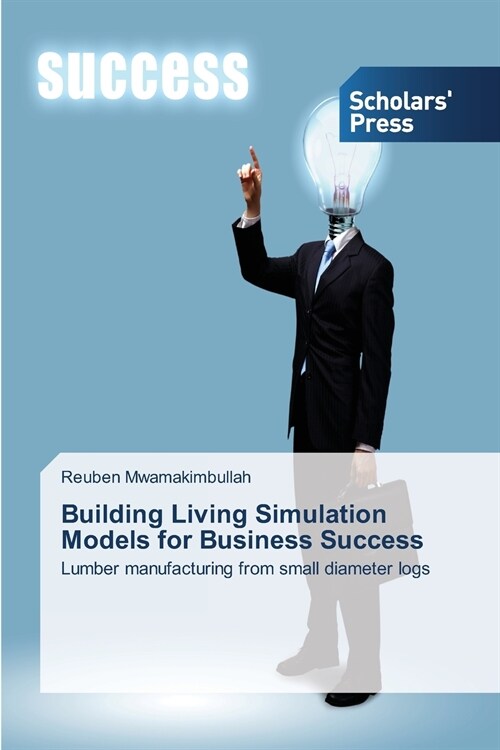 Building Living Simulation Models for Business Success (Paperback)