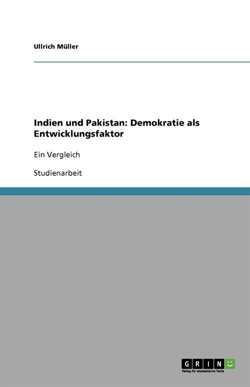 Indien und Pakistan: Demokratie als Entwicklungsfaktor: Ein Vergleich (Paperback)