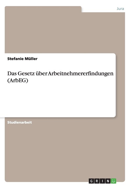 Das Gesetz ?er Arbeitnehmererfindungen (ArbEG) (Paperback)