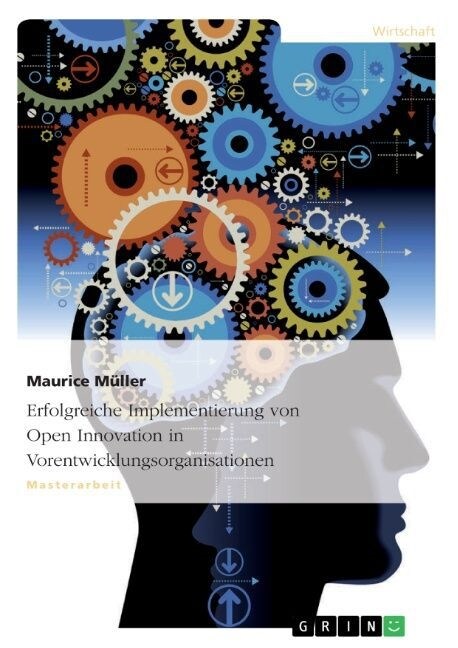 Erfolgreiche Implementierung von Open Innovation in Vorentwicklungsorganisationen (Paperback)
