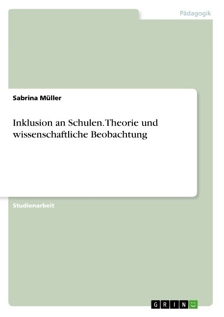 Inklusion an Schulen. Theorie und wissenschaftliche Beobachtung (Paperback)