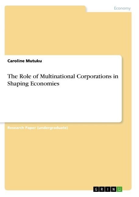 The Role of Multinational Corporations in Shaping Economies (Paperback)