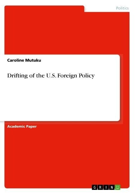 Drifting of the U.S. Foreign Policy (Paperback)