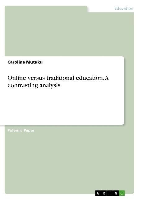 Online versus traditional education. A contrasting analysis (Paperback)