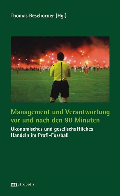 Management und Verantwortung vor und nach den 90 Minuten (Paperback)