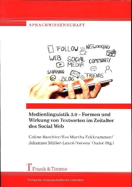 Medienlinguistik 3.0 - Formen und Wirkung von Textsorten im Zeitalter des Social Web (Paperback)