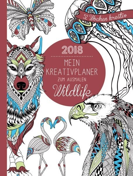 Mein Kreativplaner zum Ausmalen - Wildlife 2018 (Calendar)