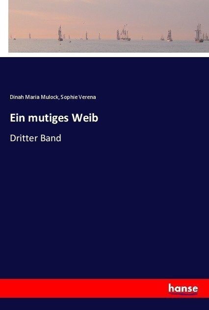 Ein mutiges Weib: Dritter Band (Paperback)