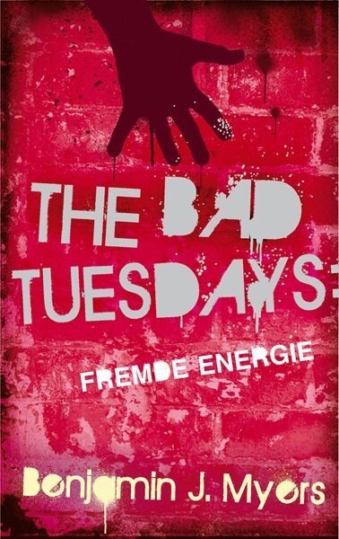 The Bad Tuesdays - Fremde Energie (Hardcover)